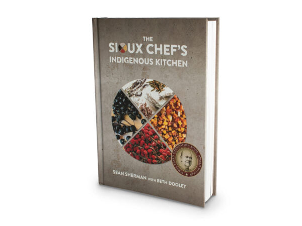 The Sioux Chef’s Indigenous Kitchen Recipe Book
