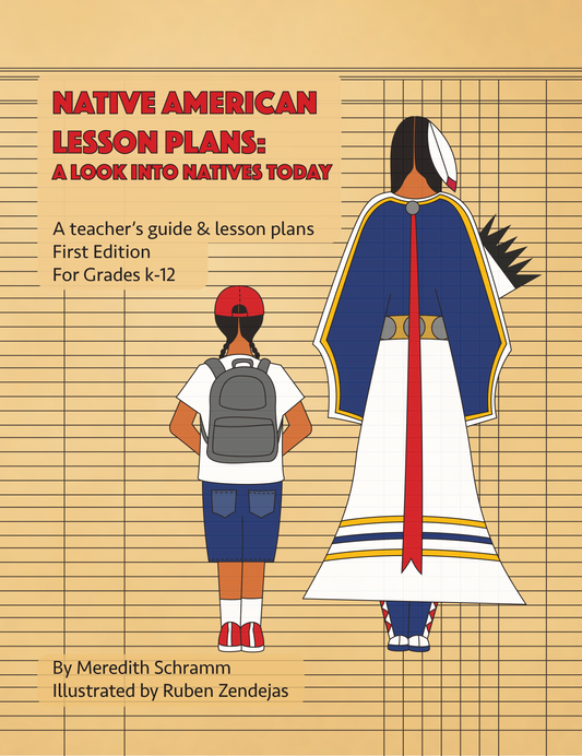 Meredith Schramm - "A Look into Natives Today" Lesson Plan book - Intertribal Creatives by Running Strong for American Indian Youth